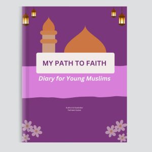My Path to Faith: Diary for Young Muslims - Guided journal for children to reflect on daily prayers, record gratitude, good deeds, and personal dua, with Quran and Hadith lessons.