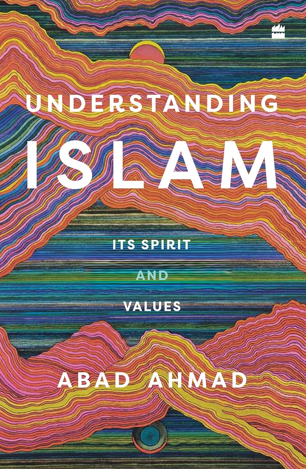 Understanding Islam : Its Spirit and Values Islamic Book